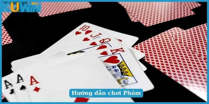 Cách Chơi Phỏm Chi Tiết Từ A Đến Z Chuẩn Xác Cho Newbie 3 Thuật ngữ trong Phỏm cần nhớ dùng phổ biến