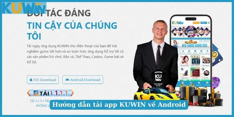 Tải App KUWIN - Hướng Dẫn Tải Ứng Dụng Về Thiết Bị Di Động 2 Ưu điểm nổi bật khi dùng app KUWIN